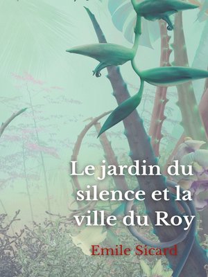 cover image of Le Jardin du Silence et la Ville du Roy